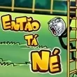 Então tá né